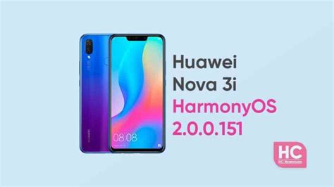Huawei Nova 3i HarmonyOS 2.0.0.151 rolling out .